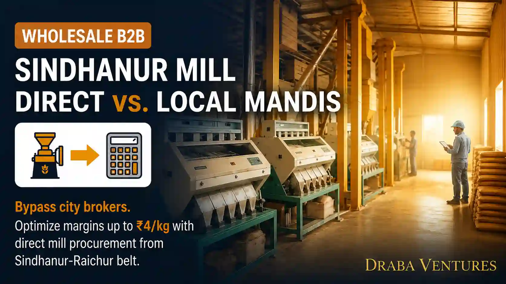 Sourcing Sona Masuri: Direct Mill vs. Mandi